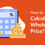 How to Calculate Wholesale Price