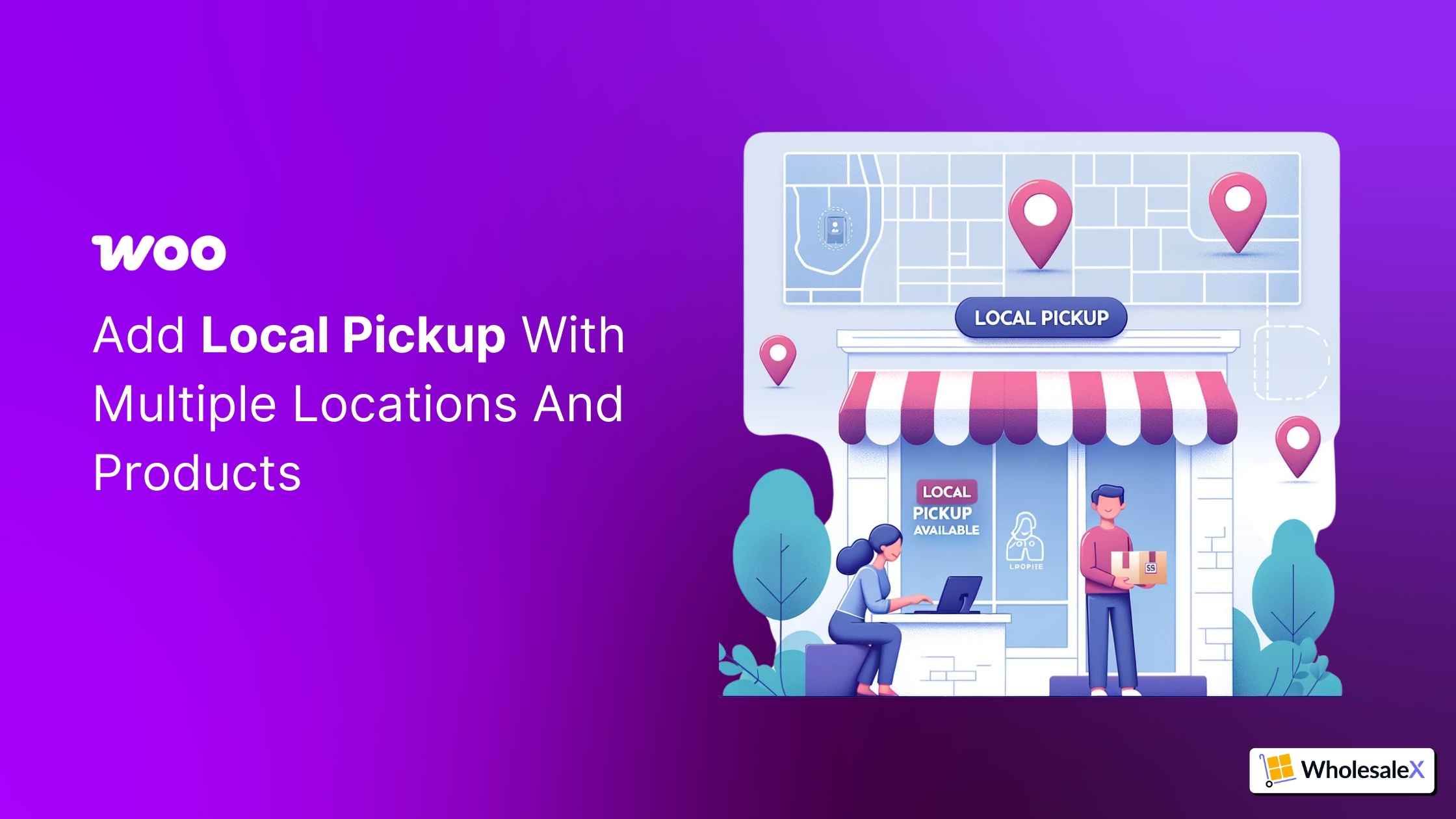 How to Add Local Pickup in WooCommerce (Multiple Locations & Products)