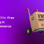 How to Offer Free Shipping in WooCommerce