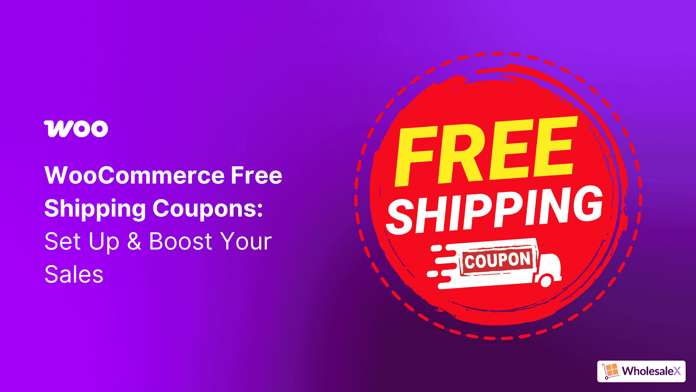 WooCommerce Free Shipping Coupons: Set Up & Boost Your Sales