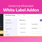 Introducing WholesaleX White Label Addon